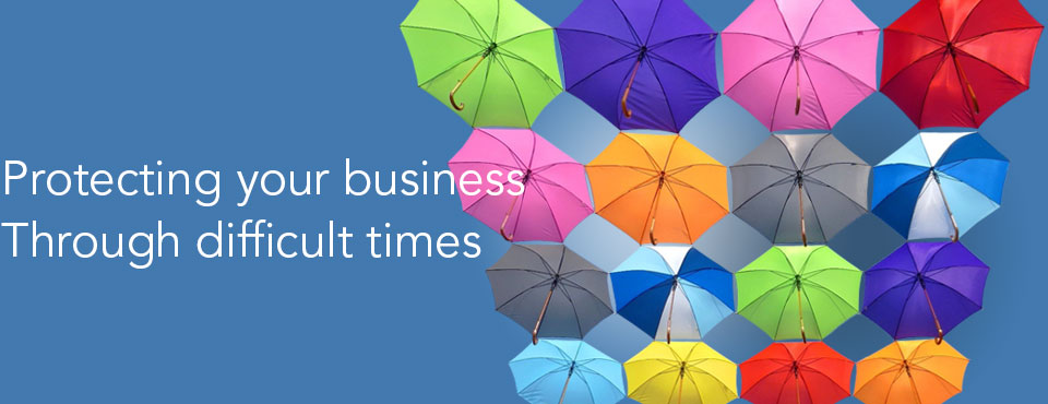 Protecting your business through difficult times